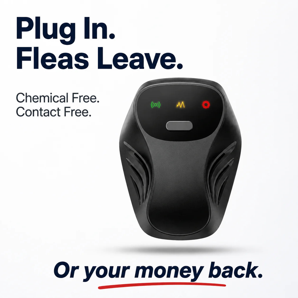 Keep your home flea-free. No chemicals. No effort.